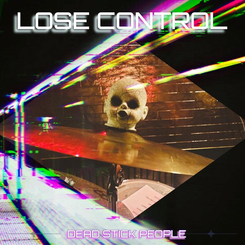 Lose Control - Dead Stick People